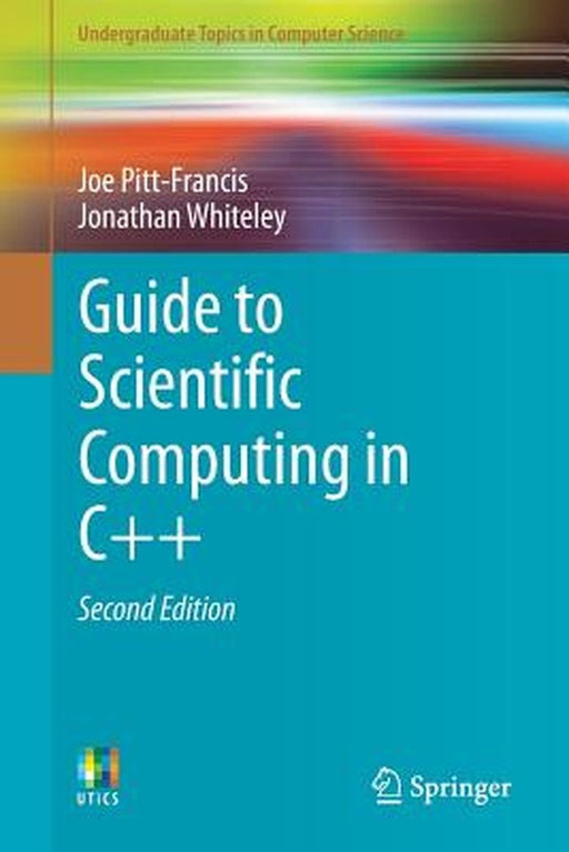 Guide to Scientific Computing in C++ by Pitt Francis
