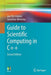 Guide to Scientific Computing in C++ by Pitt Francis