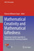 Mathematical Creativity and Mathematical Giftedness: Enhancing Creative Capacities in Mathematically Promising Students by Florence Mihaela Singer