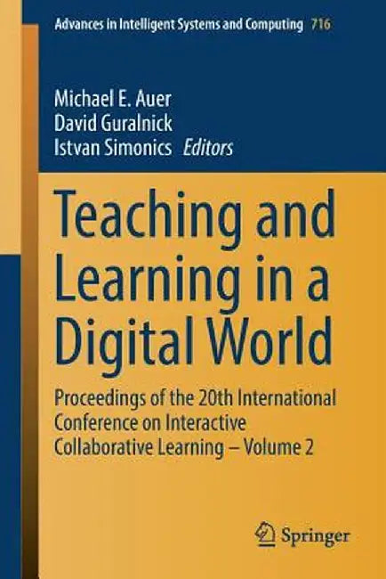 Teaching and Learning in a Digital World: Proceedings of the 20th International Conference on Interactive Collaborative Learning - Volume 2 by Michael E. Auer
