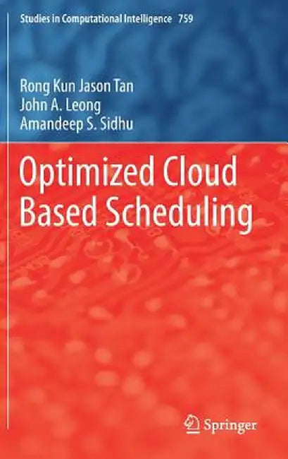 Optimized Cloud Based Scheduling by Rong Kun Jason Tan
