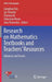 Research on Mathematics Textbooks and Teachers' Resources: Advances and Issues by Lianghuo Fan