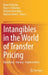 Intangibles in the World of Transfer Pricing : Identifying - Valuing - Implementing by Björn Heidecke, Marc C. Hübscher, Richard Schmidtke