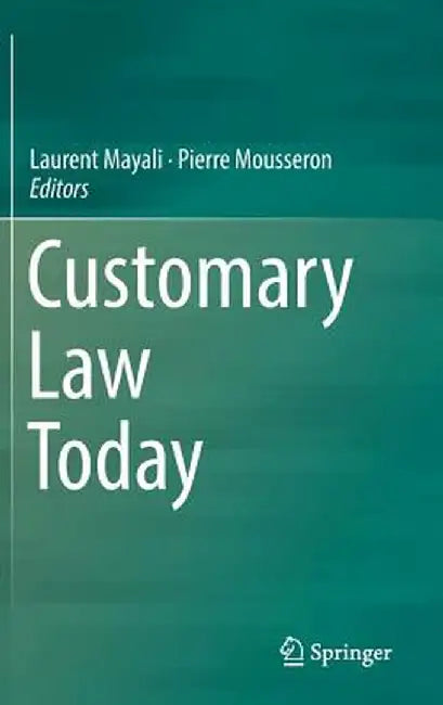 Customary Law Today by Laurent Mayali