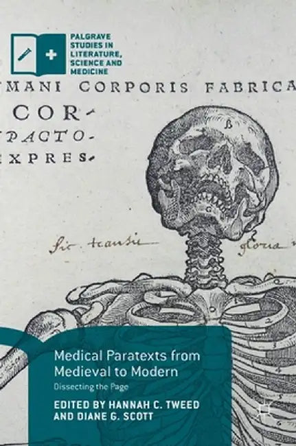 Medical Paratexts from Medieval to Modern: Dissecting the Page by Hannah C. Tweed