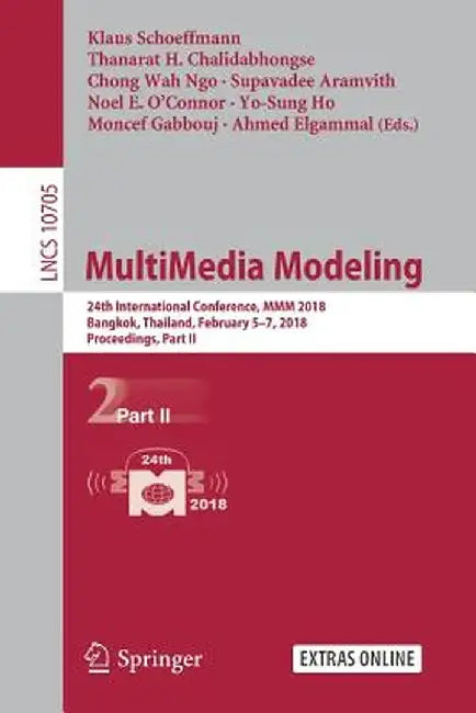 Multimedia Modeling: 24th International Conference, MMM 2018, Bangkok, Thailand, February 5-7, 2018, Proceedings, Part II by Klaus Schoeffmann