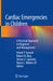 Cardiac Emergencies in Children: A Practical Approach to Diagnosis and Management by Ashok P. Sarnaik