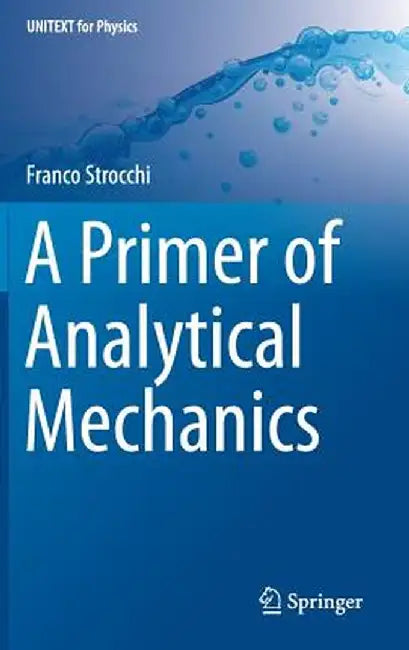 A Primer of Analytical Mechanics by Franco Strocchi