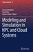 Modeling and Simulation in HPC and Cloud Systems by Joanna Kolodziej