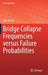 Bridge Collapse Frequencies Versus Failure Probabilities by Dirk Proske