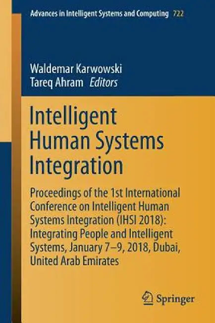 Intelligent Human Systems Integration: Proceedings of the 1st International Conference on Intelligent Human Systems Integration (Ihsi 2018): Integrati by Waldemar Karwowski