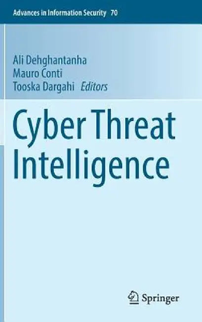 Cyber Threat Intelligence by Ali Dehghantanha