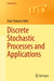 Discrete Stochastic Processes and Applications- by Collet