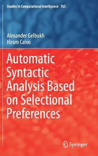 Automatic Syntactic Analysis Based on Selectional Preferences by Alexander Gelbukh