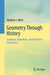 Geometry Through History: Euclidean Hyperbolic and Projective Geometries by Dillon, Meighan I.