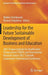 Leadership for the Future Sustainable Development of Business and Education: 2017 Prague Institute for Qualification Enhancement (Prizk) and Internati by Wadim Strielkowski