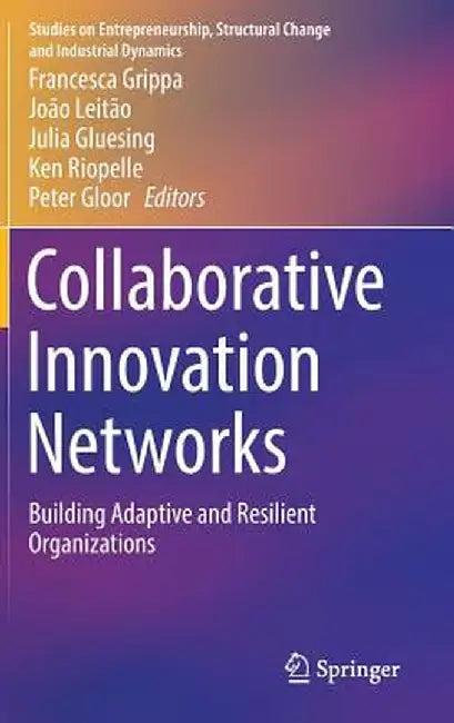 Collaborative Innovation Networks: Building Adaptive and Resilient Organizations by Francesca Grippa