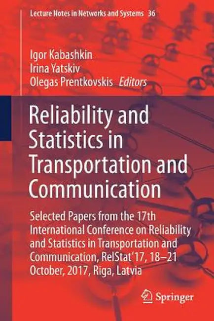 Reliability and Statistics in Transportation and Communication: Selected Papers from the 17th International Conference on Reliability and Statistics i by Igor Kabashkin