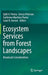 Ecosystem Services from Forest Landscapes: Broadscale Considerations by Ajith H. Perera