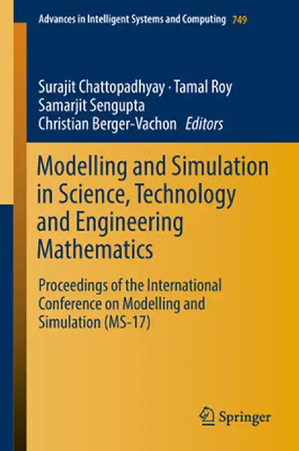Modelling and Simulation in Science, Technology and Engineering Mathematics: Proceedings of the International Conference on Modelling and Simulation ( by Surajit Chattopadhyay