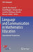 Language and Communication in Mathematics Education: International Perspectives by Judit N. Moschkovich