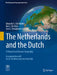 The Netherlands and the Dutch: A Physical and Human Geography by Eduardo F. J. de Mulder