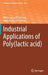 Industrial Applications of Poly(lactic Acid) by Maria Laura Di Lorenzo