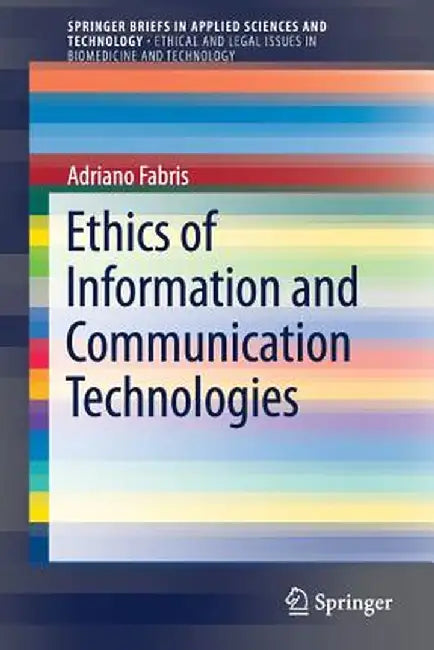 Ethics of Information and Communication Technologies by Adriano Fabris