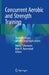 Concurrent Aerobic and Strength Training: Scientific Basics and Practical Applications by Moritz Schumann