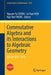 Commutative Algebra and Its Interactions to Algebraic Geometry: Viasm 2013-2014 by Nguyen Tu Cuong