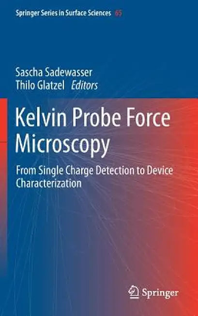 Kelvin Probe Force Microscopy: From Single Charge Detection to Device Characterization by Sascha Sadewasser