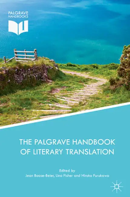 The Palgrave Handbook of Literary Translation by Jean Boase-Beier