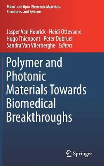 Polymer and Photonic Materials Towards Biomedical Breakthroughs by Jasper Van Hoorick