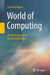 World of Computing: A Primer Companion for the Digital Age by Gerard O'Regan