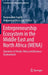 Entrepreneurship Ecosystem in the Middle East and North Africa (Mena): Dynamics in Trends, Policy and Business Environment by Nezameddin Faghih