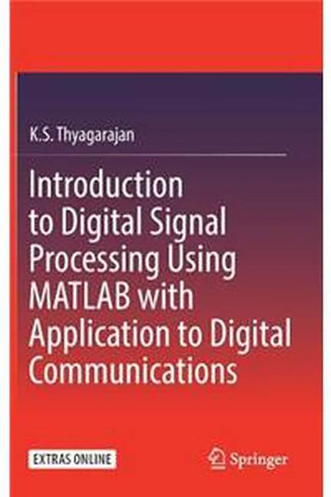 Introduction to Digital Signal Processing Using MATLAB with Application to Digital Communications-