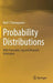 Probability Distributions: With Truncated, Log and Bivariate Extensions by Nick T. Thomopoulos