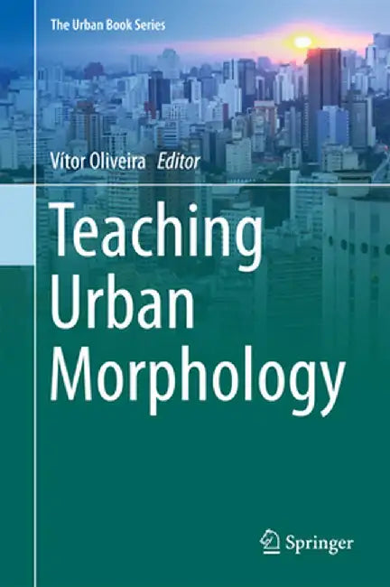 Teaching Urban Morphology by Vítor Oliveira