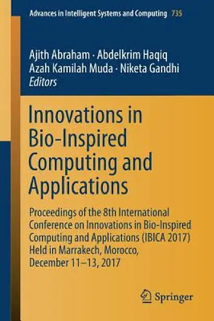 Innovations in Bio-Inspired Computing and Applications: Proceedings of the 8th International Conference on Innovations in Bio-Inspired Computing and A by Ajith Abraham