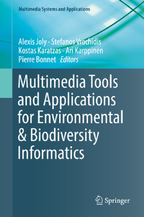 Multimedia Tools and Applications for Environmental & Biodiversity Informatics by Alexis Joly, Stefanos Vrochidis, Kostas Karatzas