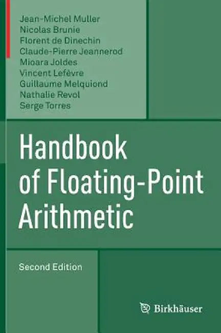 Handbook of Floating-Point Arithmetic by Jean-Michel Muller