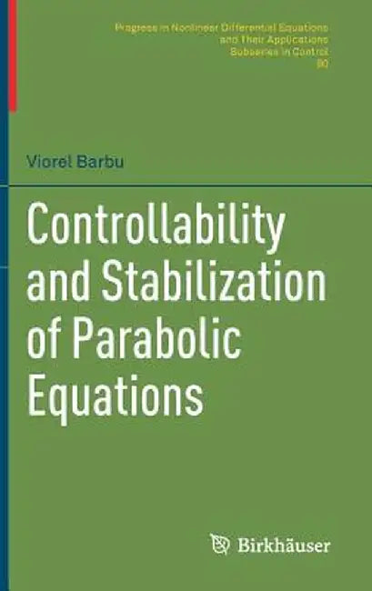 Controllability and Stabilization of Parabolic Equations by Viorel Barbu