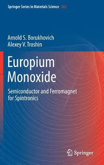 Europium Monoxide: Semiconductor and Ferromagnet for Spintronics by Arnold S. Borukhovich