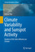Climate Variability and Sunspot Activity: Analysis of the Solar Influence on Climate by Indrani Roy