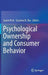 Psychological Ownership and Consumer Behavior by Joann Peck