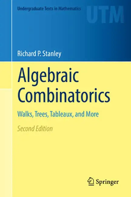 Algebraic Combinatorics: Walks, Trees, Tableaux, and More by Richard P. Stanley