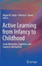 Active Learning from Infancy to Childhood: Social Motivation, Cognition, and Linguistic Mechanisms by Megan M. Saylor