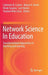 Network Science in Education: Transformational Approaches in Teaching and Learning by Catherine B. Cramer