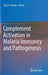 Complement Activation in Malaria Immunity and Pathogenesis by José A. Stoute