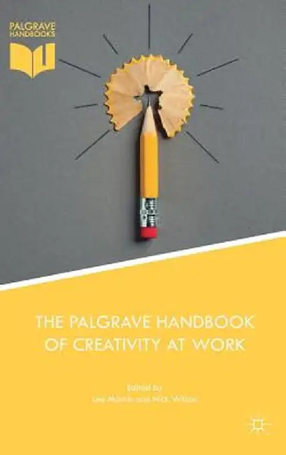 The Palgrave Handbook of Creativity at Work by Lee Martin